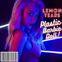 Lemon Tears - Plastic Barbie Doll(Explicit) | TikTok